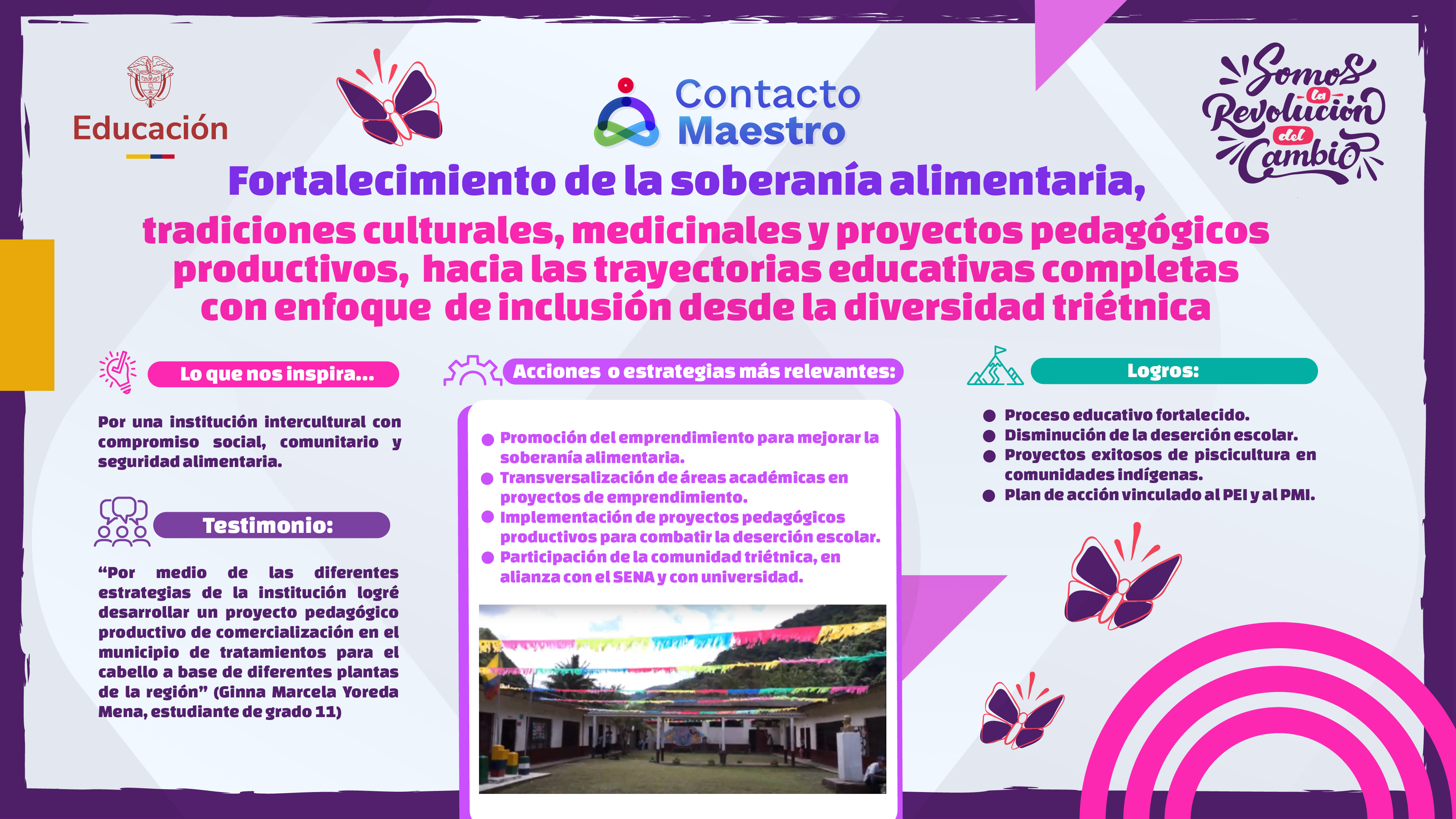 Fortalecimiento de la soberanía alimentaria, tradiciones culturales, medicinales y proyectos pedagógicos productivos, hacia las trayectorias educativas completas con enfoque de inclusión desde la diversidad triétnica