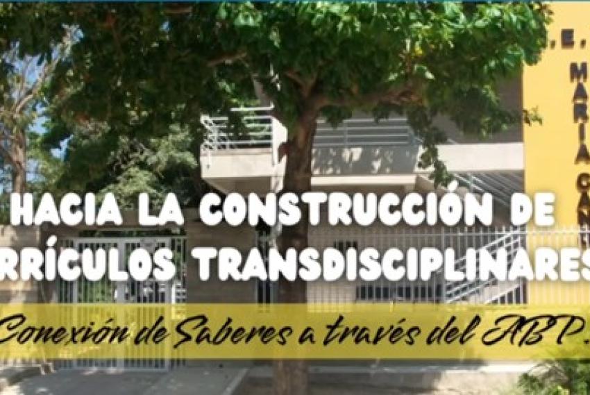 Conexión de Saberes a través del ABP: una propuesta hacia la construcción de un currículo transdisciplinar 