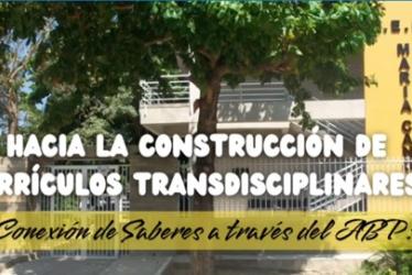 Conexión de Saberes a través del ABP: una propuesta hacia la construcción de un currículo transdisciplinar 