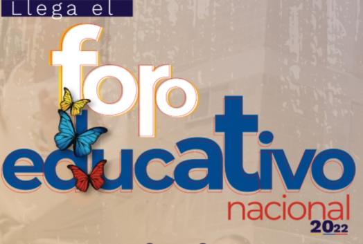 Pieza gráfica con el letrero "Llega el foro educativo nacional 2022. Inscripciones abiertas" Tres mariposas de color amarillo, azul y rojo sobre la leyenda 